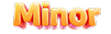 Minor